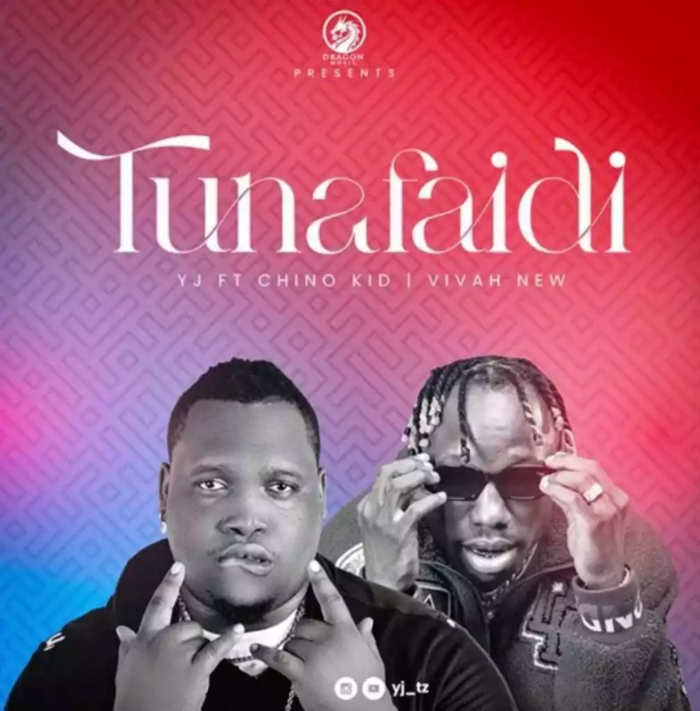 YJ Kiboko ft Chino Kidd - Tunafaidi Mp3 Download